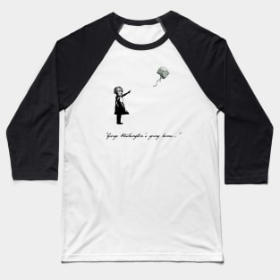 George Washington's Going Home Baseball T-Shirt